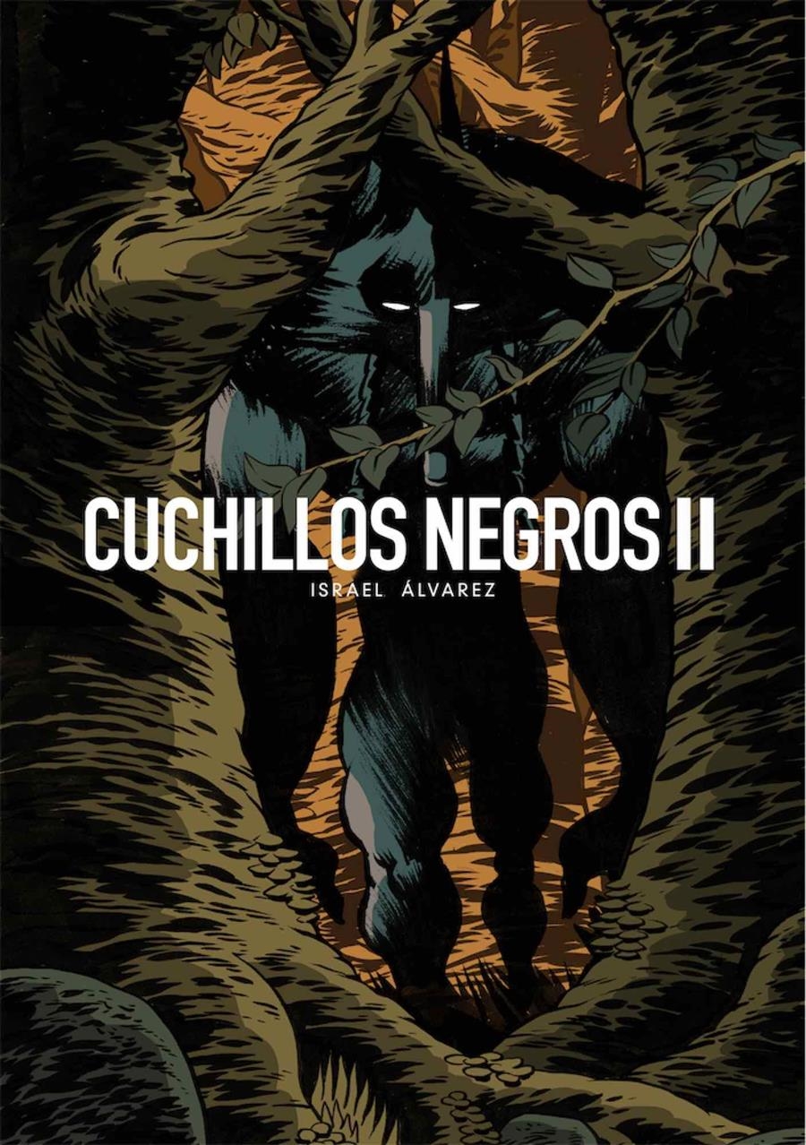 CUCHILLOS NEGROS 02 | 9788412175516 | ANGEL BERNUY & ISRAEL ALVAREZ