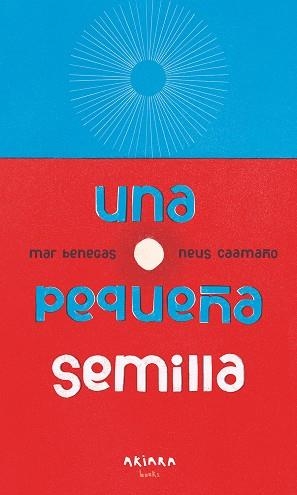 Una pequeña semilla | 9788417440787 | Mar Benegas