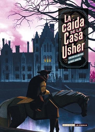 LA CAIDA DE LA CASA USHER | 9788417442729 | EDGAR ALLAN POE & RAÚL GARCÍA