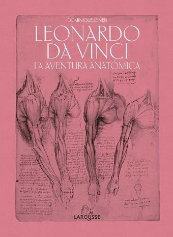 LEONARDO DA VINCI LA AVENTURA ANATÓMICA | 9788418100451 | DOMINIQUE LE NEN