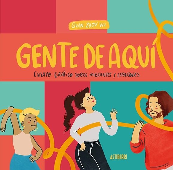 GENTE DE AQUí GENTE DE ALLí | 9788418215131 | QUAN ZHOU WU