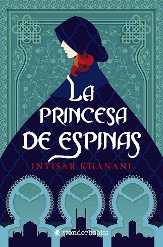 La princesa de espinas | 9788418509032 | INTISAR KHANANI