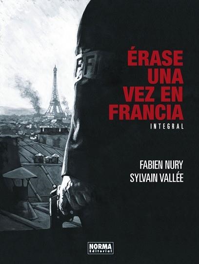 ÉRASE UNA VEZ EN FRANCIA EDICIÓN INTEGRAL | 9788467943757 | FABIEN NURY & SYLVAIN VALLÉE