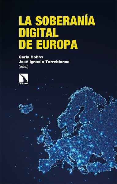 La soberanía digital de Europa | 9788413521268 | CARLA HOBBS & JOSE IGNACIO TORREBLANCA