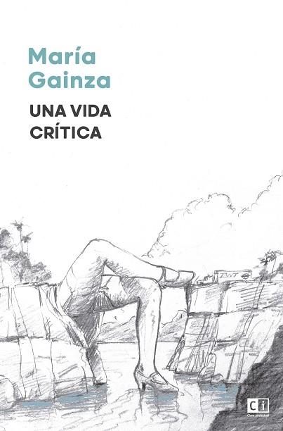 Una vida crítica | 9788412225297 | MARIA GAINZA