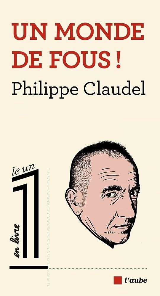 UN MONDE DE FOUS! | 9782815939065 | PHILIPPE CLAUDEL