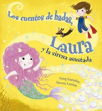 CUENTOS DE HADAS LAURA Y LA SIRENA ASUSTADA | 9788491453994 | GREG GORMLEY & STEVEN LENTON