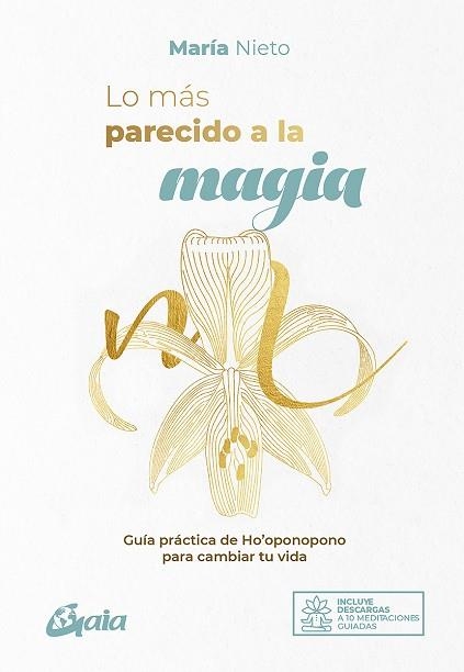 LO MÁS PARECIDO A LA MAGIA | 9788484458807 | MARIA NIETO BARONA