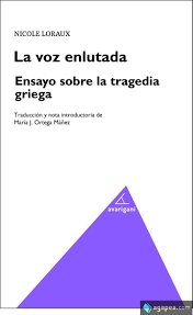 La voz enlutada Ensayo sobre la tragedia griega | 9788412086706 | NICOLE LORAUX