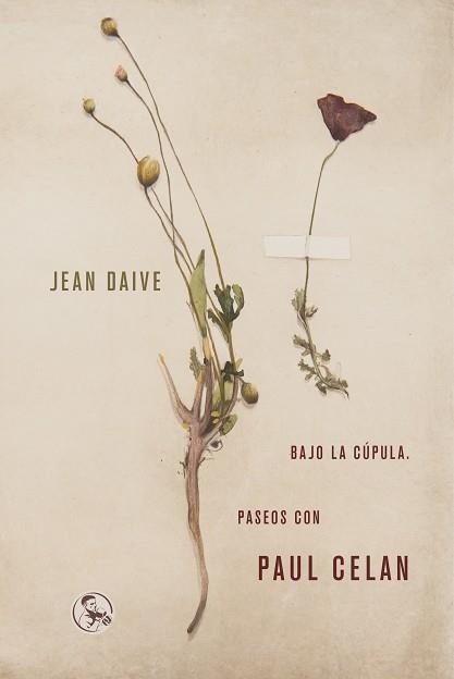 Bajo la cúpula Paseos con Paul Celan | 9788495291929 | JEAN DAIVE