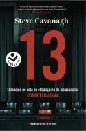 13 EL ASESINO NO ESTÁ EN EL BANQUILLO DE LOS ACUSADOS ESTÁ ENTRE EL JURADO | 9788417821319 | STEVE CAVANAGH