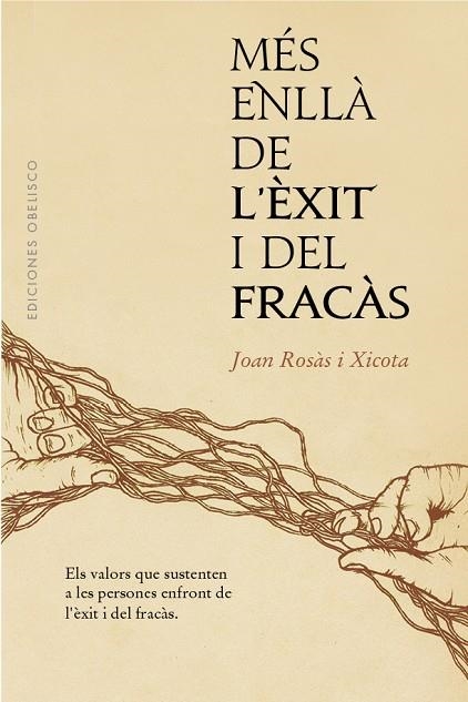 MÉS ENLLÀ DE L´ÈXIT I DEL FRACÀS | 9788491116417 | JOAN ROSÀS XICOTA