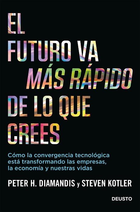 El futuro va más rápido de lo que crees | 9788423432158 | Peter Diamandis & Steven Kotler