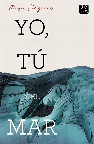 Yo tú y el mar | 9788408224204 | Marzia Sicignano