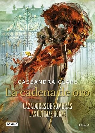 CAZADORES DE SOMBRAS LAS ULTIMAS HORAS 01 La cadena de oro | 9788408237648 | Cassandra Clare