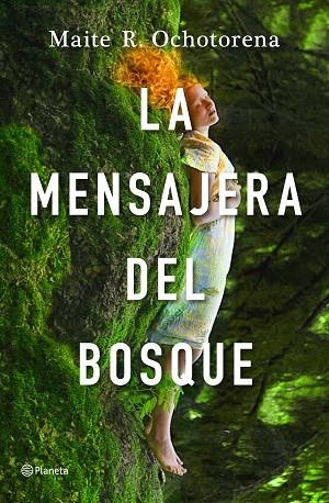 La mensajera del bosque | 9788408237242 | Maite R. Ochotorena