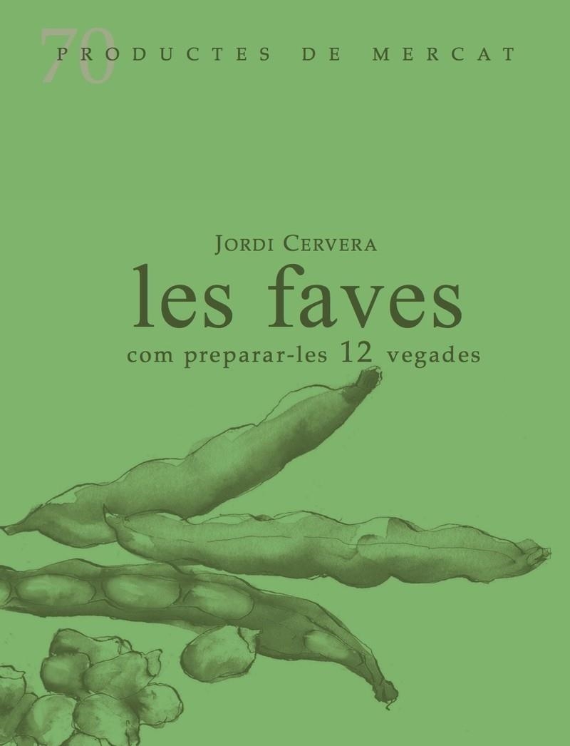 Les faves com preparar-les 12 vegades | 9788412281415 | JORDI CERVERA I NOGUES