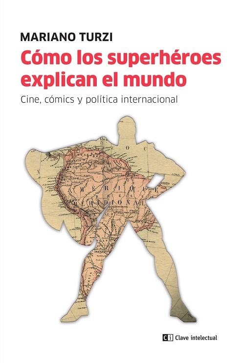 Cómo los superhéroes explican el mundo | 9788412280050 | MARIANO TURZI