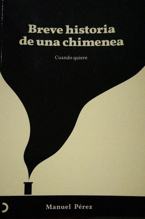 Breve historia de una chimenea | 9788494817885 | MANUEL PEREZ