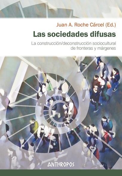 LAS SOCIEDADES DIFUSAS | 9788417556471 | JUAN A. ROCHE CARCEL