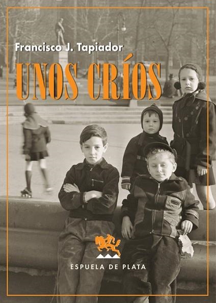 Unos críos | 9788418153235 | FRANCISCO J. TAPIADOR