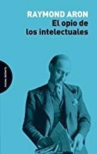 El opio de los intelectuales | 9788494816727 | RAYMOND ARON