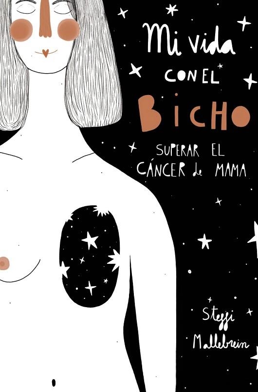 MI VIDA CON EL BICHO SUPERAR EL CÁNCER DE MAMA | 9788441543393 | STEFFI MALLEBREIN