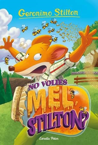 GERONIMO STILTON 82 No volies mel Stilton? | 9788418135811 | Geronimo Stilton