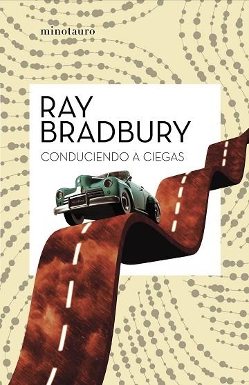 Conduciendo a ciegas | 9788445007587 | Ray Bradbury