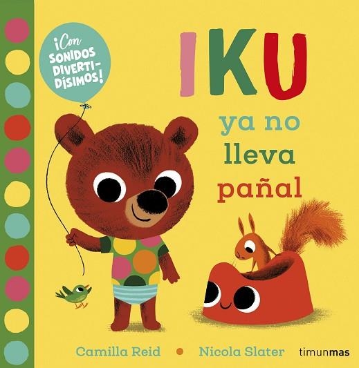 Iku ya no lleva pañal Libro con sonidos | 9788408232452 | Nicola Slater & Camilla Reid