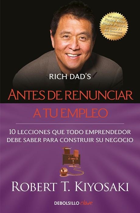 ANTES DE RENUNCIAR A TU EMPLEO | 9788466355407 | ROBERT T. KIYOSAKI