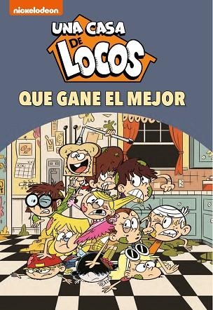 UNA CASA DE LOCOS 07 QUE GANE EL MEJOR | 9788448857295 | NICKELODEON