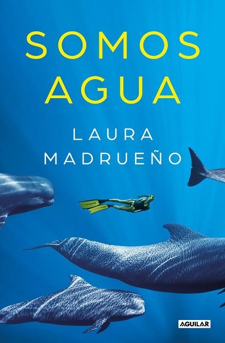 SOMOS AGUA | 9788403522169 | LAURA MADRUEÑO