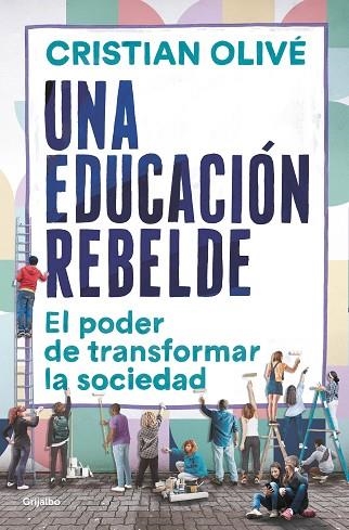 UNA EDUCACION REBELDE | 9788425360411 | CRISTIAN OLIVE PEÑAS