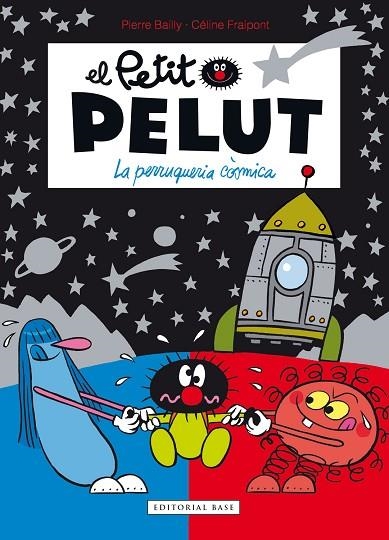 PETIT PELUT 12 LA PERRUQUERIA CÒSMICA | 9788417759926 | CELINE FRAIPONT & PIERRE BAILLY