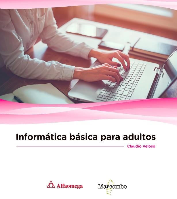 INFORMÁTICA BÁSICA PARA ADULTOS | 9788426723697 | CLAUDIO VELOSO