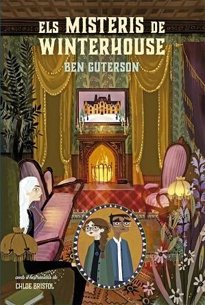 HOTEL WINTERHOUSE 03 ELS MISTERIS DE WINTERHOUSE | 9788424669522 | Ben Guterson & Chloe Bristol