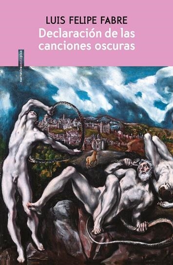 Declaración de las canciones oscuras | 9788417517816 | LUIS FELIPE FABRE