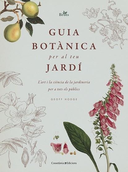 GUIA BOTÀNICA PER AL TEU JARDÍ | 9788413560076 | GEOFF HODGE