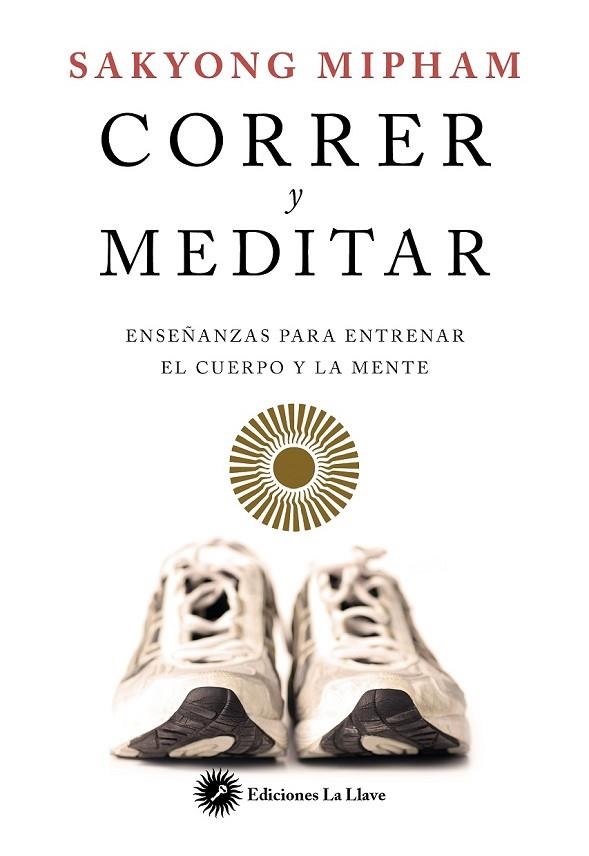 CORRER Y MEDITAR | 9788416145201 | SAKYONG MIPHAM