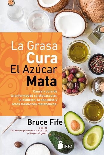 LA GRASA CURA EL AZÚCAR MATA | 9788418531033 | BRUCE FIFE