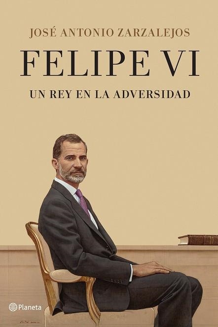 FELIPE VI UN REY EN LA ADVERSIDAD | 9788408241331 | JOSE ANTONIO ZARZALEJOS