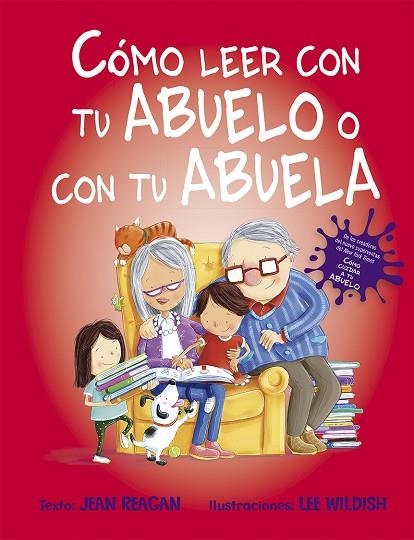 CÓMO LEER CON TU ABUELO O CON TU ABUELA | 9788491454359 | JEAN REAGAN & LEE WILDISH