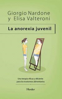 LA ANOREXIA JUVENIL | 9788425442032 | GIORGIO NARDONE & ELISA VALTERONI