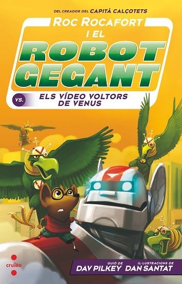 ROC ROCAFORT I EL ROBOT GEGANT 03 VS ELS VIDEO VOLTORS DE VENUS | 9788466149075 | DAV PILKEY & DAN SANTAT