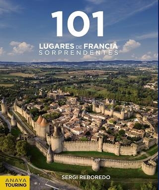 101 LUGARES DE FRANCIA SORPRENDENTES | 9788491583639 | SERGI REBOREDO MANZANARES