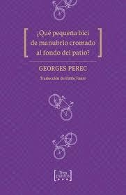 QUÉ PEQUEÑA BICI DE MANUBRIO CROMADO AL FONDO DEL PATIO? | 9788417348298 | GEORGE PEREC & PABLO FANTE