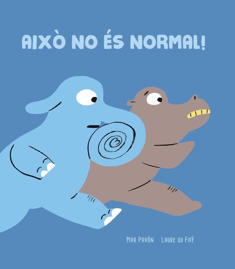 AIXÒ NO ÉS NORMAL! | 9788418133886 | MAR PAVON & LAURE DU FAY