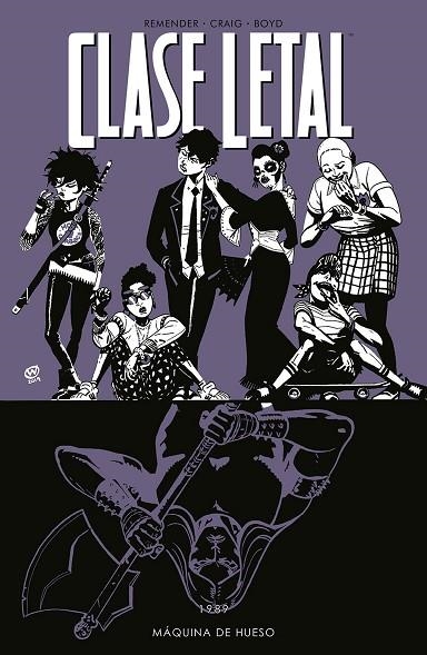 CLASE LETAL 09 MÁQUINA DE HUESO | 9788467943580 | RICK REMENDER &  WES CRAIG  & JORDAN BOYD