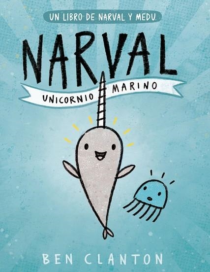 NARVAL Y MEDU 01 UNICORNIO MARINO | 9788426145116 | BEN CLANTON